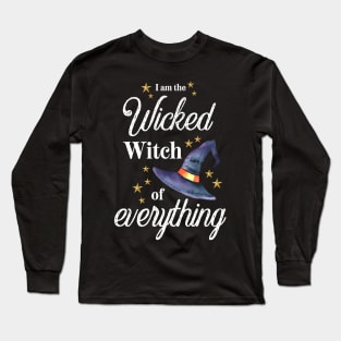 I am the wicked witch of everything Long Sleeve T-Shirt